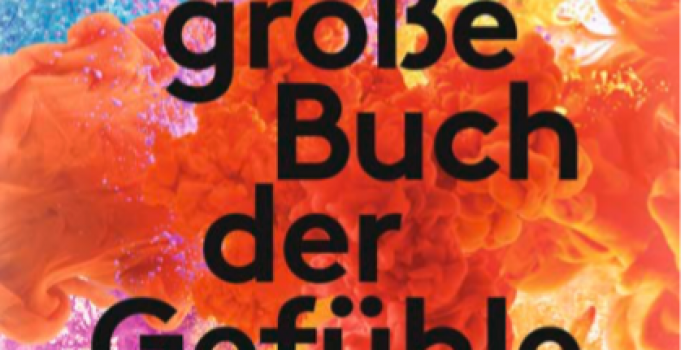 Eine Buch-Rezension von Ruth Meinke zu „Das große Buch der Gefühle“