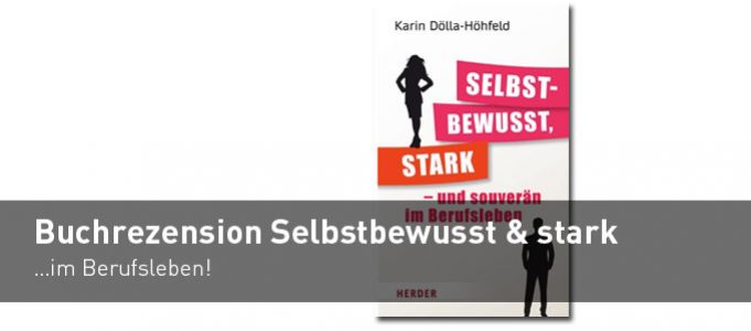 Buchrezension: Selbstbewusst, Stark und Souverän im Berufsleben von Karin Dölla-Höhfeld