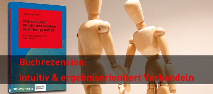 Buchrezension: Verhandlungen intuitiv und ergebnisorientiert gestalten von Sonja Andjelkovic