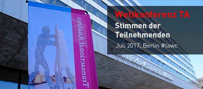 Stimmen von der Weltkonferenz für Transaktionsanalyse, Juli 2017 Berlin #tawc