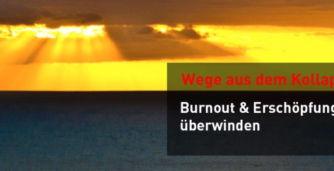 Erschöpfung & Burnout – Wege aus dem Dilemma